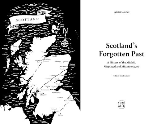 alistair-moffat-scotland’s-forgotten-past-–-the-wee-review